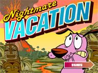Courage Nightmare Vacation